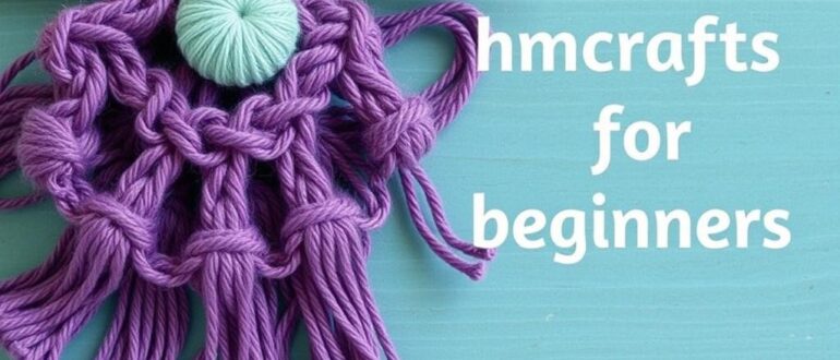 Рукоделие для начинающих с чего сделать первый шаг